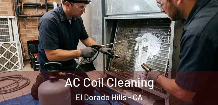  AC Coil Cleaning El Dorado Hills - CA