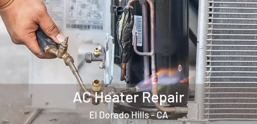  AC Heater Repair El Dorado Hills - CA