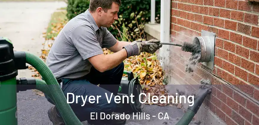  Dryer Vent Cleaning El Dorado Hills - CA