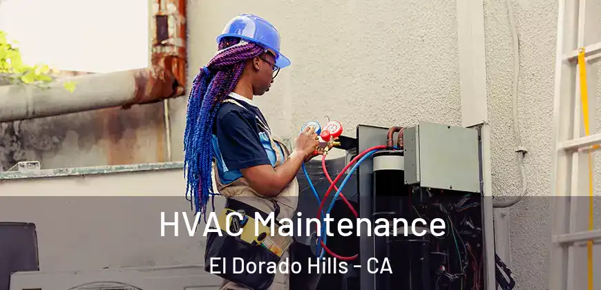  HVAC Maintenance El Dorado Hills - CA
