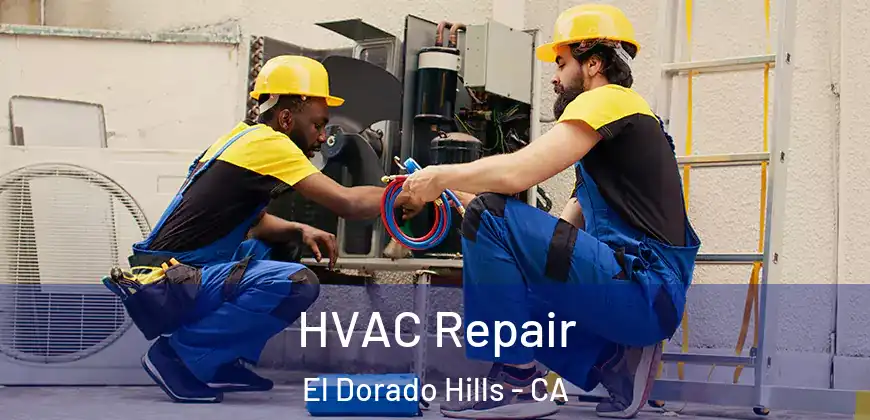  HVAC Repair El Dorado Hills - CA