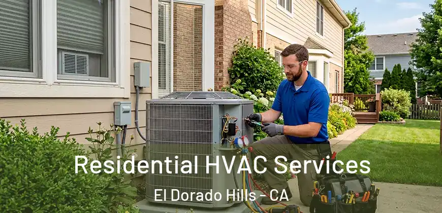  Residential HVAC Services El Dorado Hills - CA